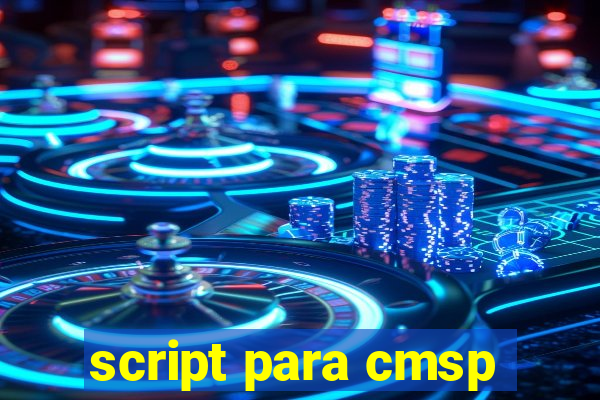 script para cmsp